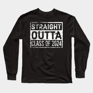 Distressed look Straight Outta Class of 2024. Funny graduation design for 2024 Long Sleeve T-Shirt